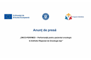 Institutul Regional de Oncologie Iași – proiect: „ONCO-PERFMED – Performanță pentru pacientul oncologic la Institutul Regional de Oncologie Iași”